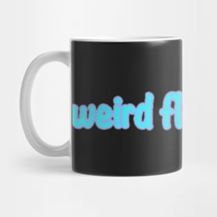 Weird Flex But Ok Mug